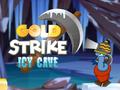 Jwèt Gold Strike Icy Cave