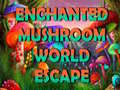 Jwèt Enchanted Mushroom World Escape