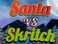 Jwèt Santa vs Skritch