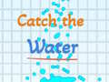 Jwèt Catch the water