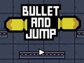 Jwèt Bullet And Jump