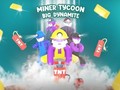 Jwèt Miner Tycoon Big Dynamite
