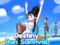 Jwèt Destiny Run Survival