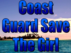 Jwèt Coast Guard Save The Girl