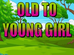 Jwèt Old To Young Girl