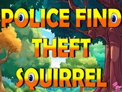 Jwèt Police Find Theft Squirrel
