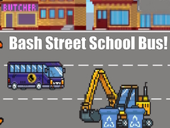 Jwèt Bash Street School Bus!
