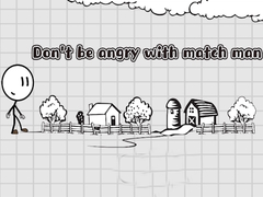 Jwèt Don't be angry with match man