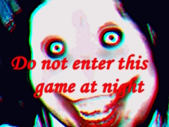 Jwèt Do not enter this game at night