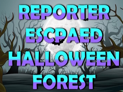 Jwèt Reporter Escaped Halloween Forest
