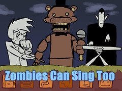 Jwèt Zombies Can Sing Too