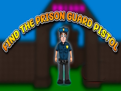 Jwèt Find the Prison Guard Pistol