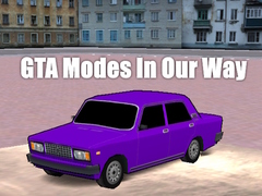 Jwèt GTA Modes In Our Way