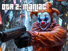 Jwèt DTA 2: Maniac