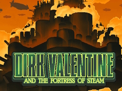Jwèt Dirk Valentine and the fortress or steam