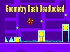 Jwèt Geometry Dash Deadlocked