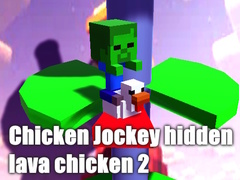 Jwèt Chicken Jockey hidden lava chicken 2