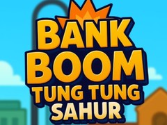 Jwèt Bank Boom Tung Tung Sahur