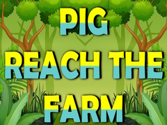 Jwèt Pig Reach The Farm
