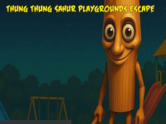 Jwèt Thung Thung Sahur Playgrounds Escape