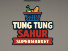 Jwèt Tung Tung Sahur Supermarket