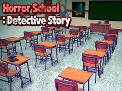 Jwèt Horror School: Detective Story