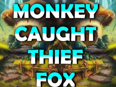 Jwèt Monkey Caught Thief Fox