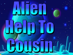 Jwèt Alien Help To Cousin