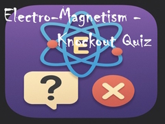 Jwèt Electro-Magnetism - Knockout Quiz