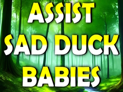 Jwèt Assist Sad Duck Babies