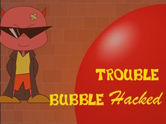 Jwèt Bubble Trouble Hacked