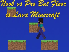 Jwèt Noob vs Pro But Floor is Lava Minecraft