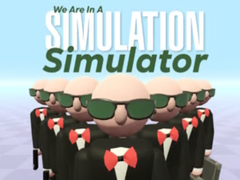 Jwèt We Are In A Simulation Simulator