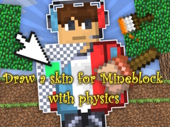 Jwèt Draw a skin for Mineblock with physics