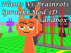 Jwèt Plants Vs Brainrots Sprunki Mod 3D Sandbox