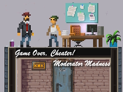Jwèt Game Over, Cheater! Moderator Madness