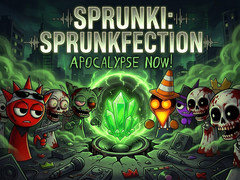 Jwèt Sprunki: Sprunkfection Apocalypse Now!