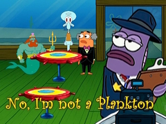 Jwèt No, I'm not a Plankton
