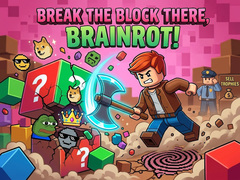 Jwèt Break the block there, Brainrot!