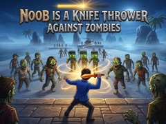 Jwèt Noob is a Knife Thrower Against Zombies
