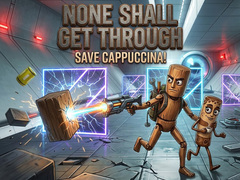 Jwèt None Shall Get Through: Save Cappuccina!