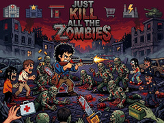 Jwèt Just... kill all the zombies!