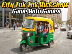 Jwèt City Tuk Tuk Rickshaw Game Auto Games