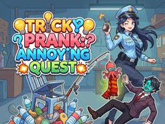 Jwèt Tricky Prank: Annoying Quest 