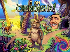 Jwèt I Am Cheremsha!