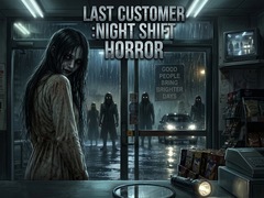 Jwèt LAST CUSTOMER :Night Shift Horror