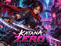 Jwèt Katana Zero: Borrowed Seconds